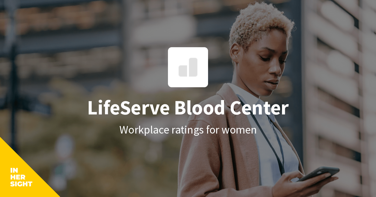 LifeServe Blood Center Reviews From Women | InHerSight