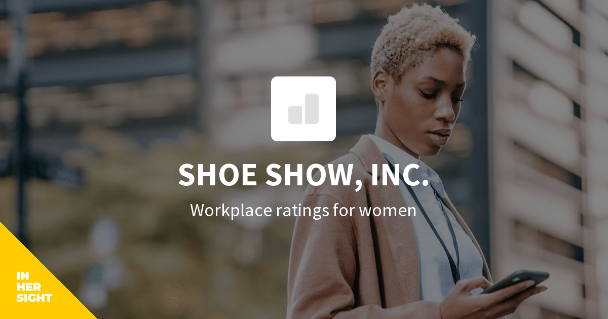 SHOE SHOW INC. Reviews from Women InHerSight